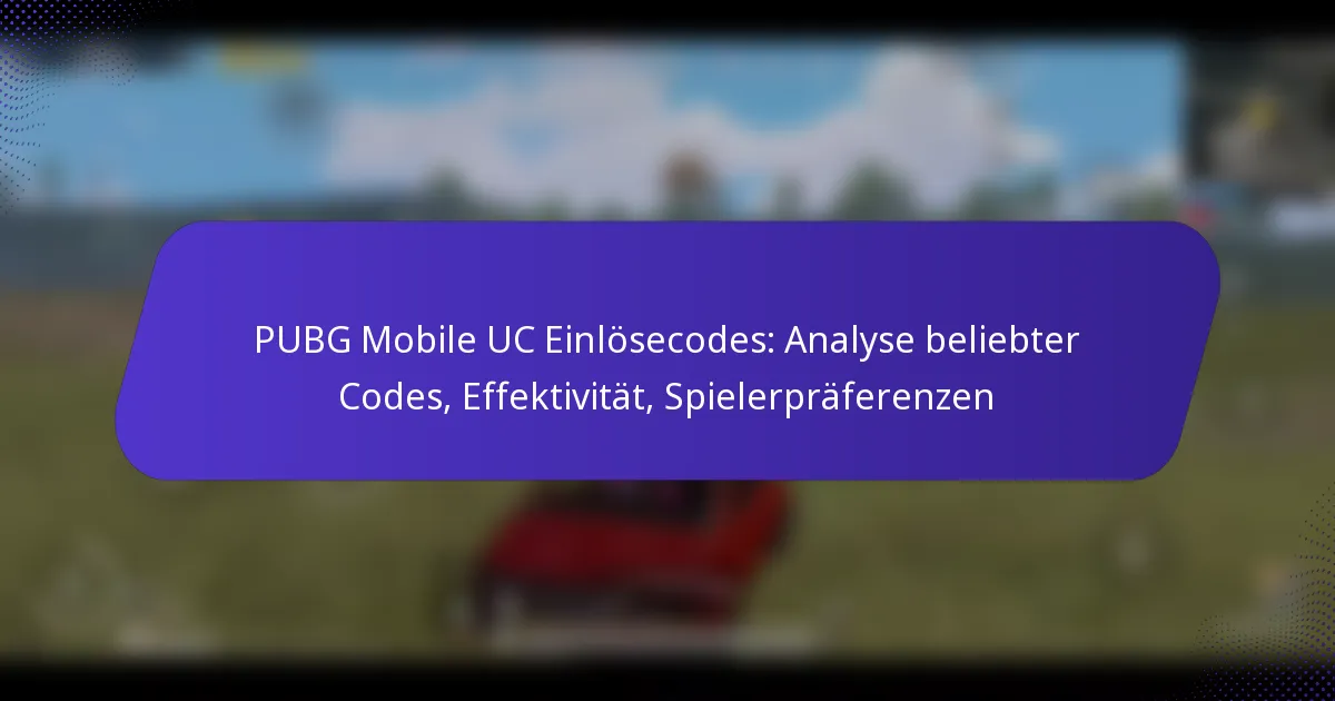 PUBG Mobile UC Einlösecodes: Analyse beliebter Codes, Effektivität, Spielerpräferenzen