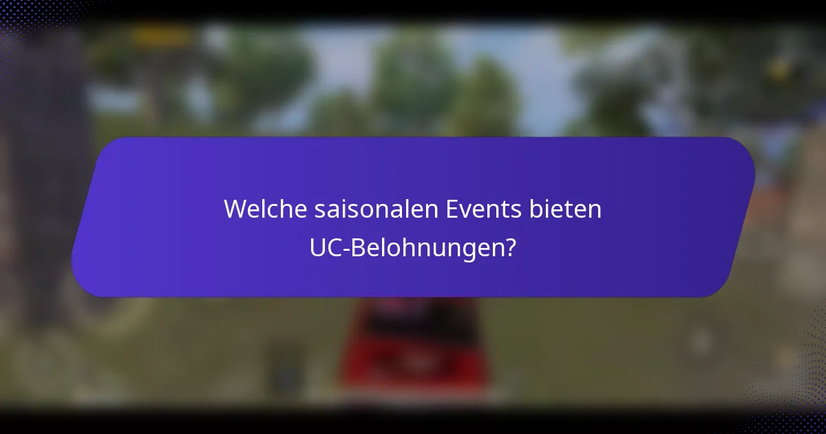 Welche saisonalen Events bieten UC-Belohnungen?