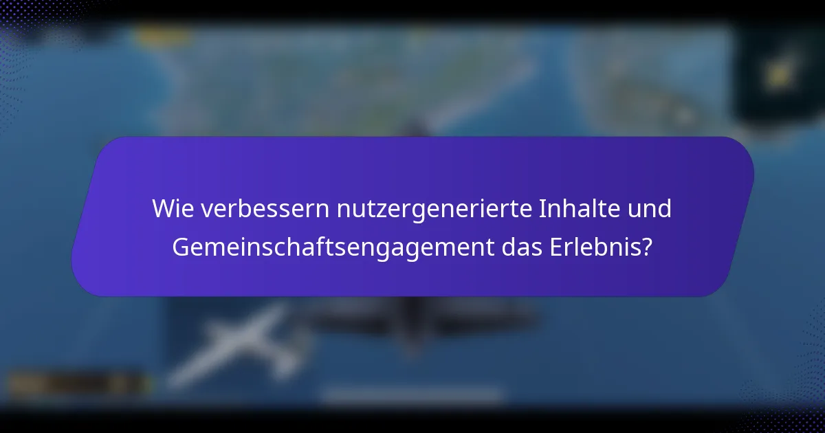 Wie verbessern nutzergenerierte Inhalte und Gemeinschaftsengagement das Erlebnis?